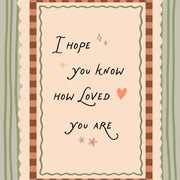 Hope you know how Loved you are - Nursery & Kids Wall Art