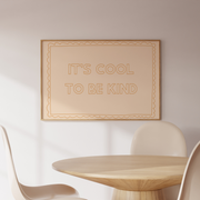 It’s Cool to Be Kind – Nursery & kids wall art