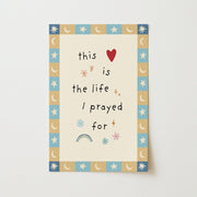 This the life I Prayed for Flowers and Heart - Nursery & Kids Wall Art