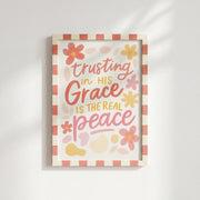Trusting in His Grace Is the Real Peace – Christian Wall Art
