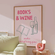 Books & Wine Make Everything Fine – Bookish Wall Art