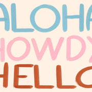 Aloha Howdy Hello – Coastal Wall Art