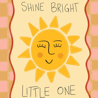 Sunshine Nursery Print - Shine Bright Little One Wall Art
