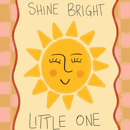 Sunshine Nursery Print - Shine Bright Little One Wall Art