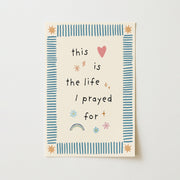 This the Life I Prayed for Heart - Nursery & Kids Wall Art