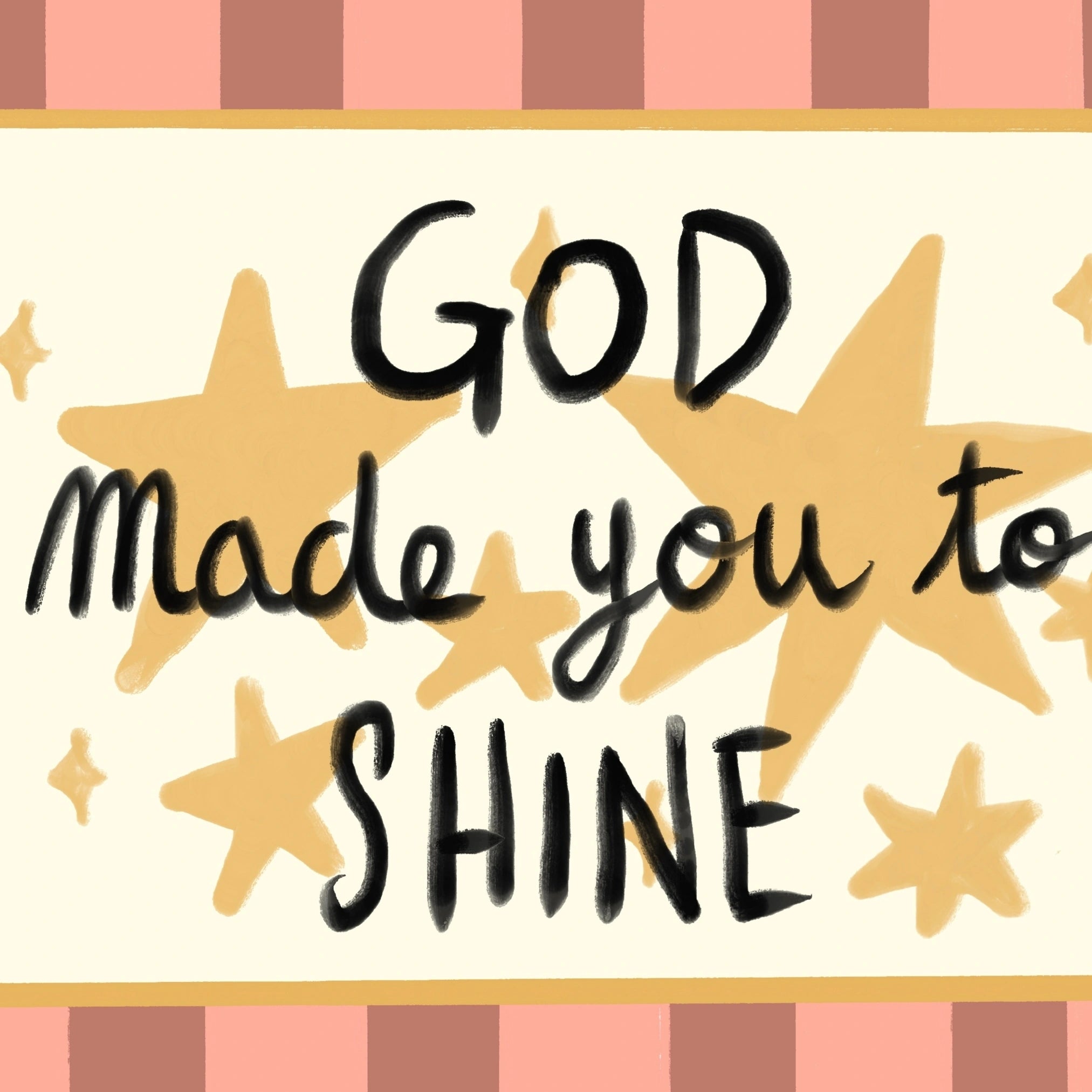 God Made You to Shine