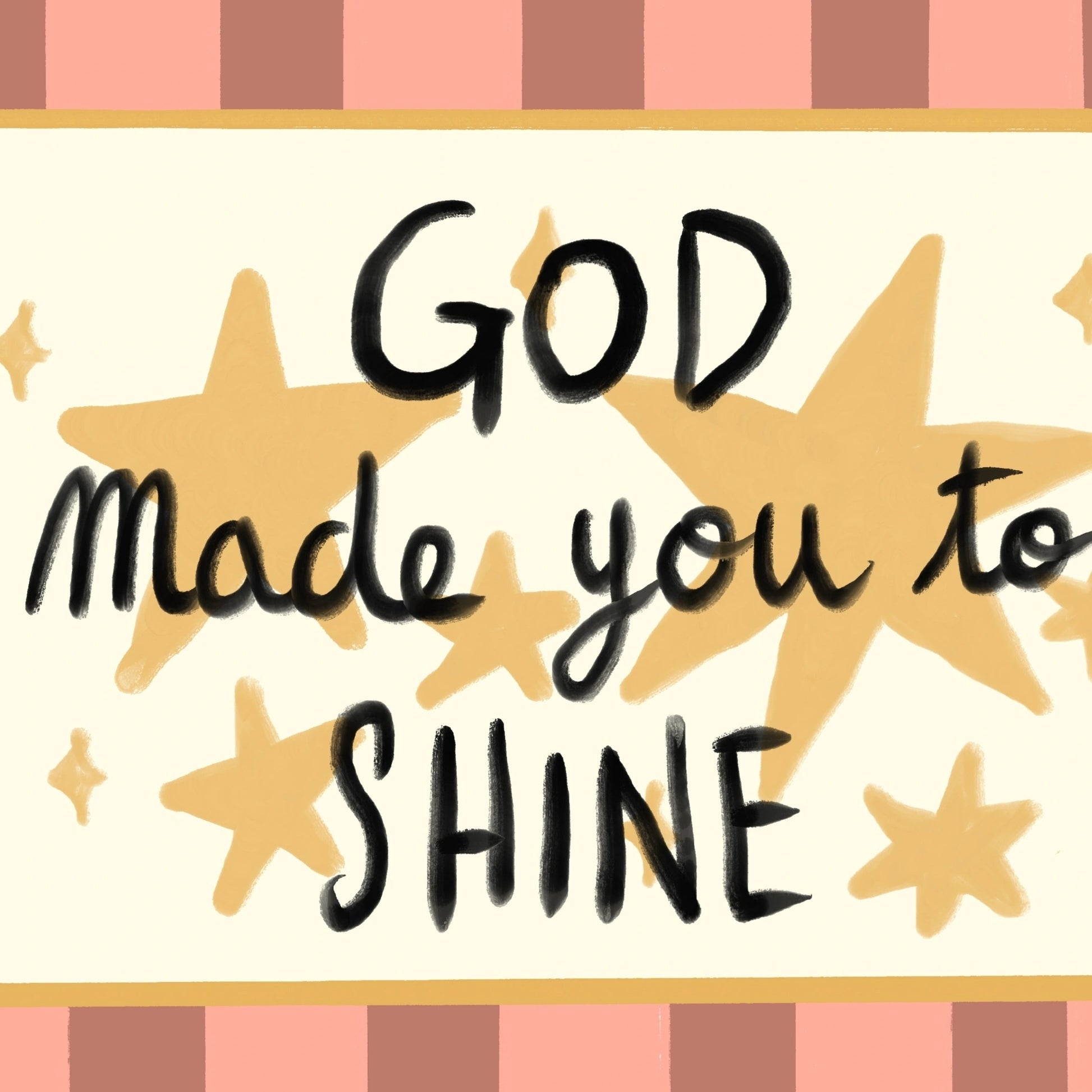 God Made You to Shine