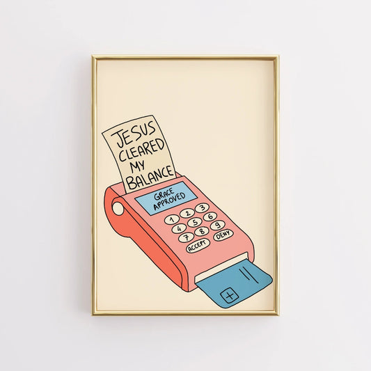 Jesus Cleared My Balance Wall Art – Funny Christian Print