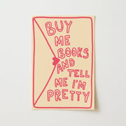 Buy Me Books and Tell Me I’m Pretty – Bookish Wall Art