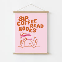 Sip Coffee Read Books Print – Cozy Reading Poster