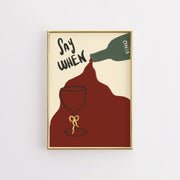 Say When Wine – Kitchen Wall Art