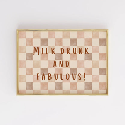Milk Drunk and Fabulous Nursery Print - Funny Baby Wall Art