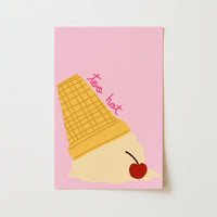 Too Hot Ice Cream Wall Art - Funny Summer Poster