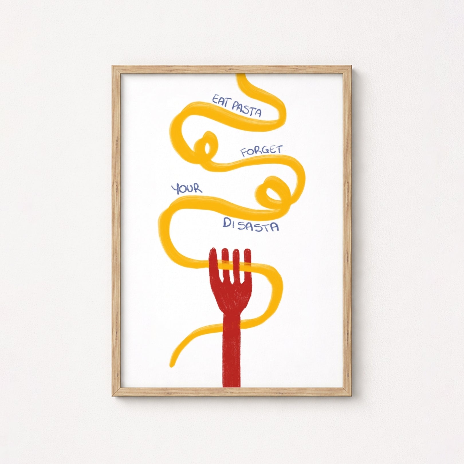 Funny Pasta Wall Art – Eat Pasta Forget Your Disasta Print