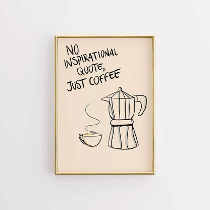 Just Coffee Wall Art – Funny Kitchen Print