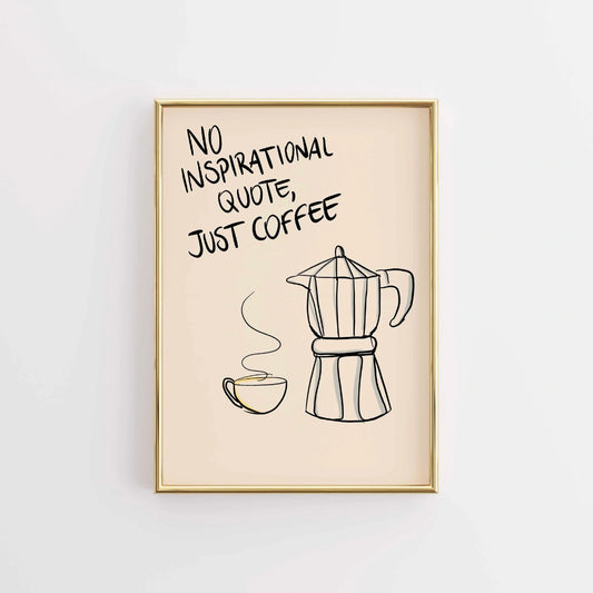 Just Coffee Wall Art – Funny Kitchen Print