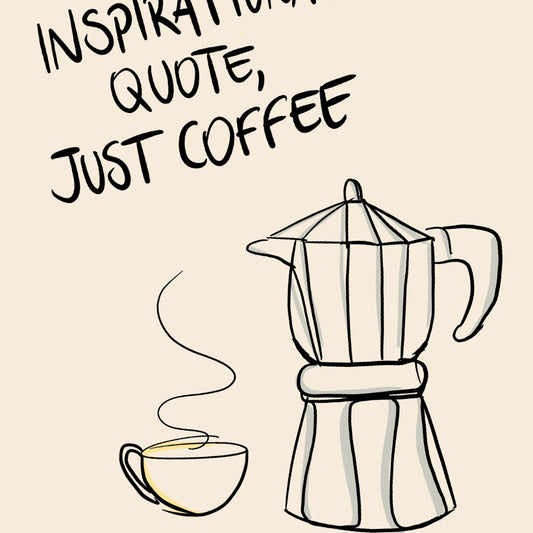Just Coffee Wall Art – Funny Kitchen Print