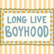 Long Live Boyhood – Nursery & kids wall art