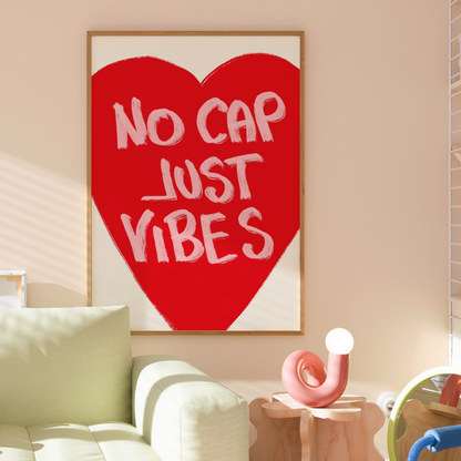 No Cap Just Vibes Wall Art – Maximalist Quote Print