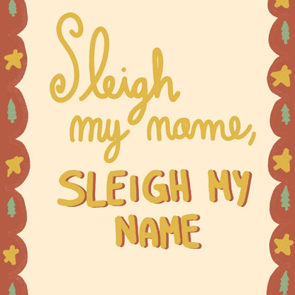 Sleigh My Name – Funny Christmas Wall Art Print