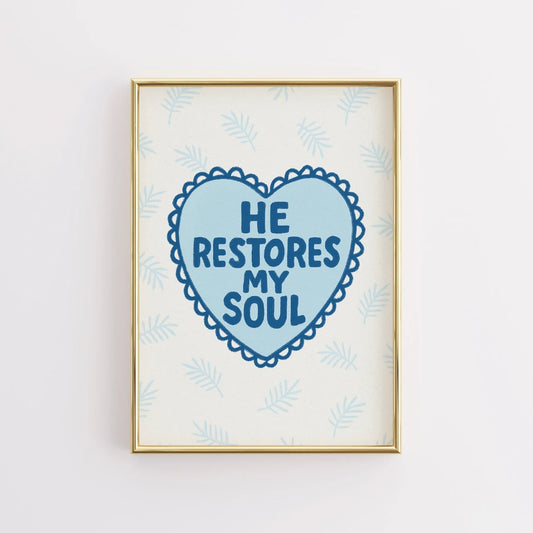 He Restores My Soul Wall Art – Psalm 23 Christian Print