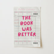 Book Was Better – Bookish Wall Art