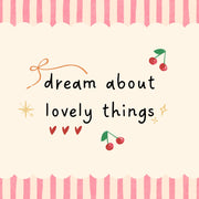 Dream About Lovely Things – Nursery & Kids Wall Art