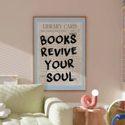Books Revive Your Soul – Bookish Wall Art
