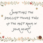 The Smallest Things Fill Your Heart – Nursery & Kids Wall Art