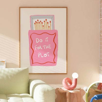 Do It for the Plot Wall Art – Maximalist Quote Poster