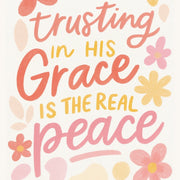 Trusting in His Grace Is the Real Peace – Christian Wall Art