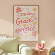Trusting in His Grace Is the Real Peace – Christian Wall Art