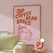 Sip Coffee Read Books Pink and Orange – Bookish Wall Art
