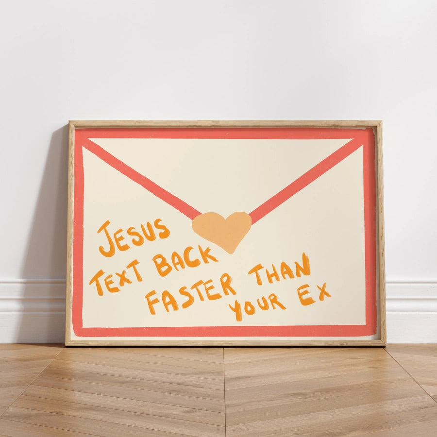 Jesus Text Back Faster Than Your Ex Wall Art – Funny Christian Print
