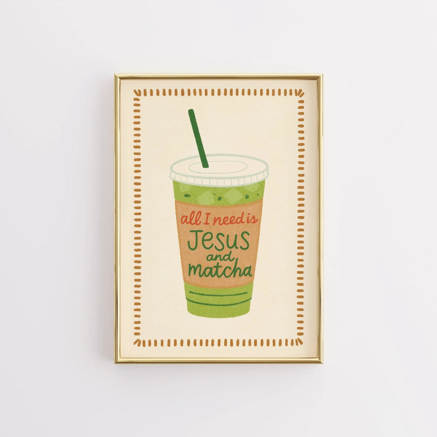 All I Need Is Jesus and Matcha Wall Art - Christian Faith Print