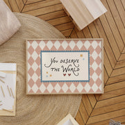 You Deserve the World – Nursery & Kids Wall Art