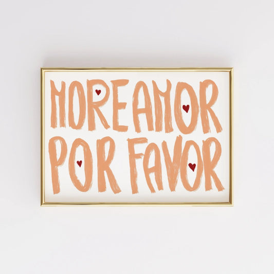 More Amor Por Favor Print – Spanish Love Wall Art
