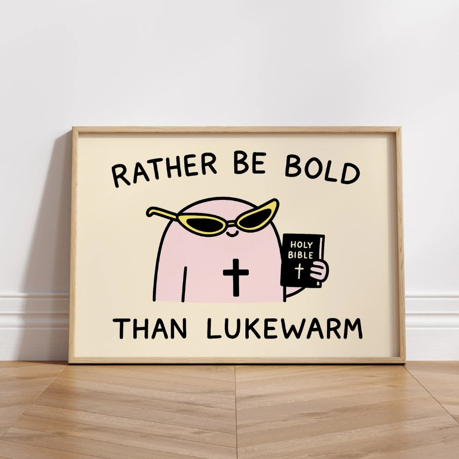Rather Be Bold Than Lukewarm Wall Art – Christian Motivational Print
