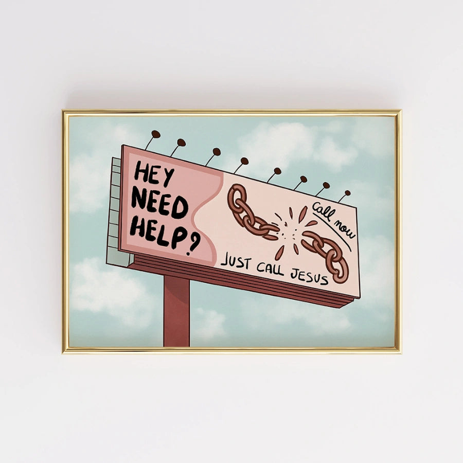 Hey Need Help Call Jesus Wall Art – Funny Christian Road Sign Print