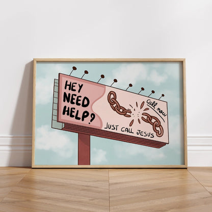 Hey Need Help Call Jesus Wall Art – Funny Christian Road Sign Print