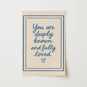 You Are Deeply Known and Fully Loved - Poster cristiano