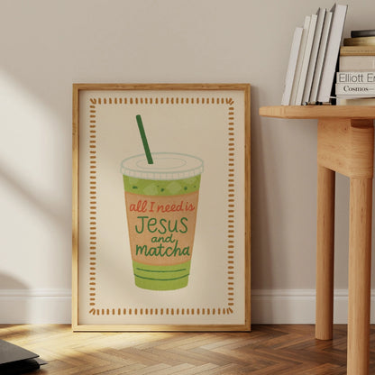 All I Need Is Jesus and Matcha Wall Art - Christian Faith Print