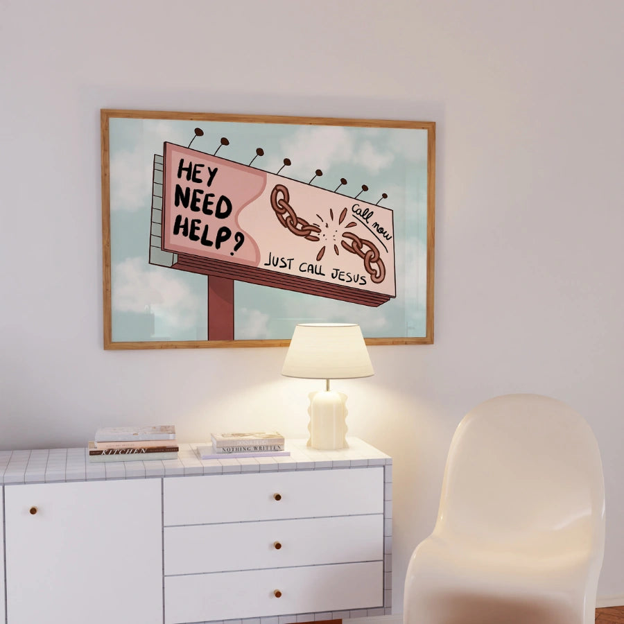 Hey Need Help Call Jesus Wall Art – Funny Christian Road Sign Print