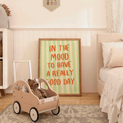 Mood to Have a Good Day – Nursery & kids wall art