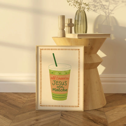 All I Need Is Jesus and Matcha Wall Art - Christian Faith Print