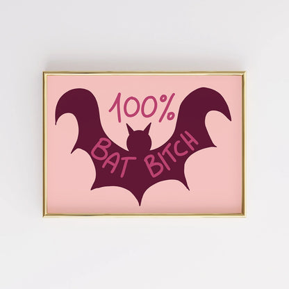 100% Bat Bitch Wall Art – Funny Halloween Bat Print
