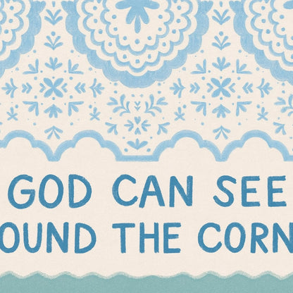 God Can See Around the Corner Wall Art – Christian Inspirational Print