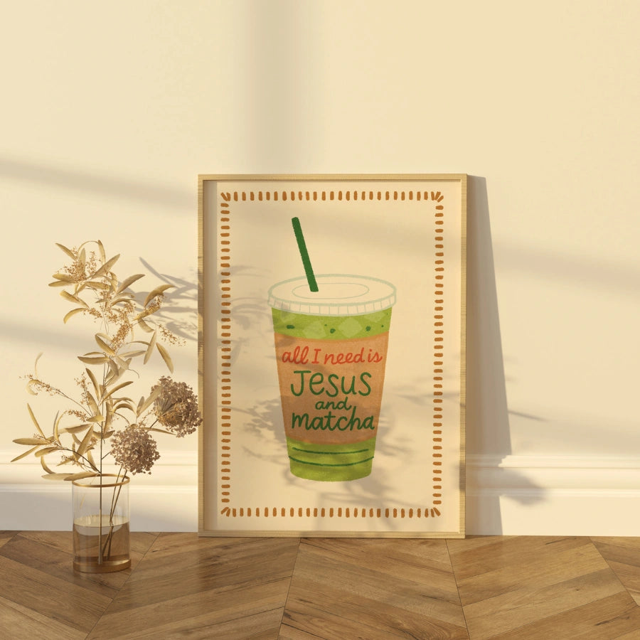 All I Need Is Jesus and Matcha Wall Art - Christian Faith Print