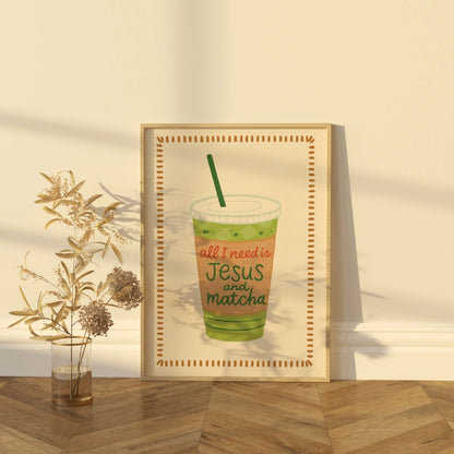 All I Need Is Jesus and Matcha Wall Art - Christian Faith Print