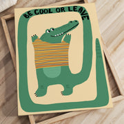 Be Cool or Leave Crocodile – Nursery & Kids Canvas Wall Art